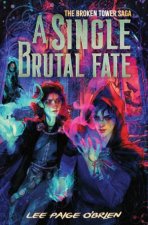 The Broken Tower 02  A Single Brutal Fate
