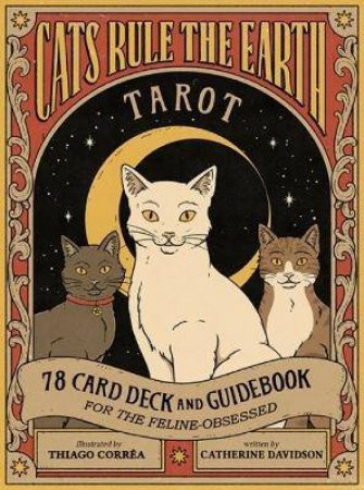 Cats Rule The Earth Tarot by Catherine Davidson & Thiago Corrêa
