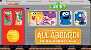 All Aboard! The Sesame Street Subway (An Abrams Extend-a-book) by Nichole Mara & Andrew Kolb