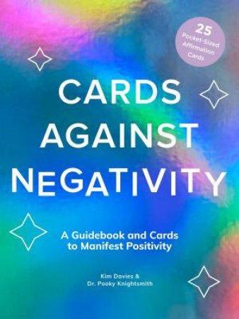 Cards Against Negativity (Guidebook + Card Set) by Kim Davies