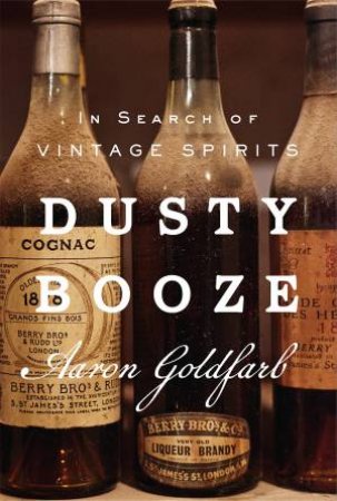 Dusty Booze by Aaron Goldfarb