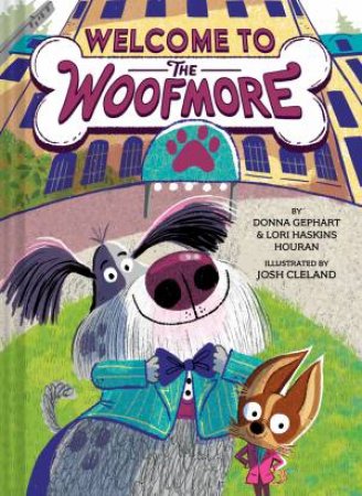 Welcome to the Woofmore (The Woofmore #1) by Donna Gephart & Lori Haskins Houran & Josh Cleland