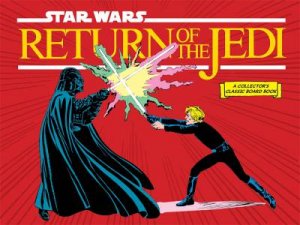 Star Wars: Return Of The Jedi (A Collector's Classic Board Book) by Lucasfilm Ltd & Al Williamson