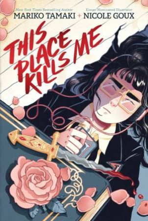 This Place Kills Me by Mariko Tamaki & Nicole Goux