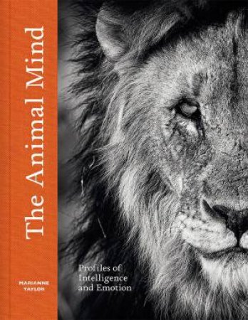 The Animal Mind by Marianne Taylor & Joel Sartore & Melissa Groo & Peter Delaney