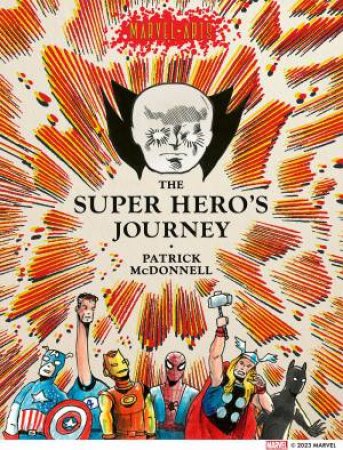 The Super Hero’s Journey by Marvel Entertainment & Patrick Mcdonnell