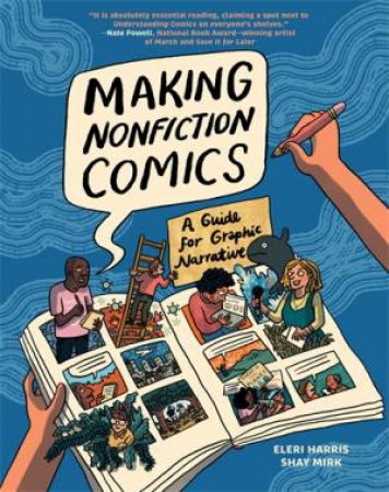 Making Nonfiction Comics by Shay Sarah Mirk & Eleri Harris