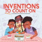 Inventions to Count On A Celebration of Black Inventors