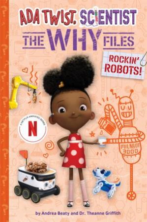 Rockin' Robots! (Ada Twist, Scientist: The Why Files #5) by Andrea Beaty & Theanne Griffith