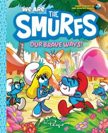 We Are the Smurfs: Our Brave Ways! (We Are the Smurfs Book 4) by Unknown