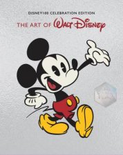 Art of Walt Disney From Mickey Mouse to the Magic Kingdoms and Beyond Disney 100 Celebration Edition