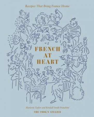 French at Heart by Marjorie Taylor & Kendall Smith Franchini & Jess Thomson