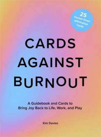 Cards Against Burnout by Kim Davies