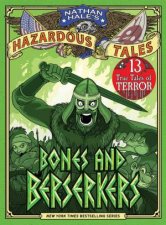 Bones and Berserkers Nathan Hales Hazardous Tales 13
