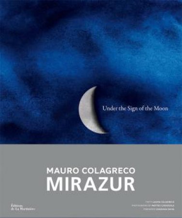Under the Sign of the Moon by Mauro Colagreco & Laura Colagreco & Matteo Carassale