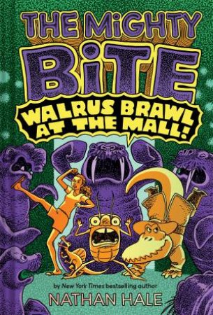 Walrus Brawl at the Mall (The Mighty Bite #2) by Nathan Hale