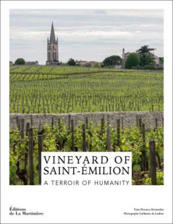 The Wines of Saint-Émilion by Florence Hernandez & Guillaume de Laubier & Guy Savoy