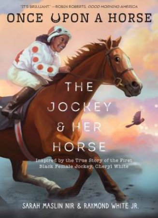 The Jockey & Her Horse (Once Upon a Horse #2) by Sarah Maslin Nir & Raymond White & Laylie Frazier