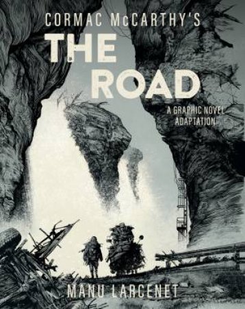 The Road by Cormac McCarthy & Manu Larcenet
