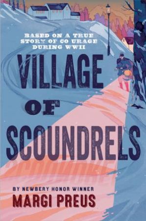 Village of Scoundrels by Margi Preus