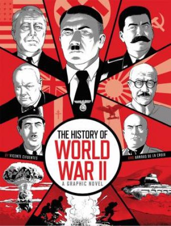 The History of World War II by Arnaud de la Croix & Vicente Cifuentes