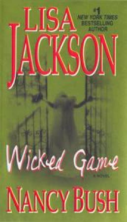Wicked Game by Lisa Jackson & Nancy Bush
