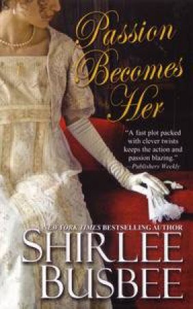 Passion Becomes Her by Shirlee Busbee