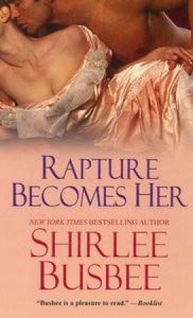Rapture Becomes Her by Shirlee Busbee