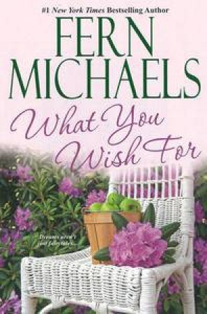 What You Wish For by Fern Michaels