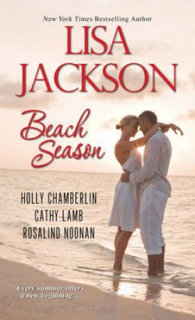 Beach Season by Lisa Jackson & Holly Chamberlin & Cathy Lamb & Rosalind Noonan
