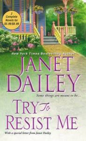 Try to Resist Me by Janet Dailey