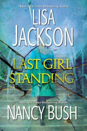 Last Girl Standing by Nancy Bush & Lisa Jackson