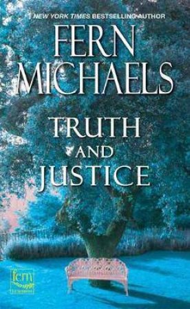 Truth And Justice by Fern Michaels