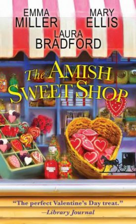 The Amish Sweet Shop by Laura Bradford & Mary Ellis & Emma Miller
