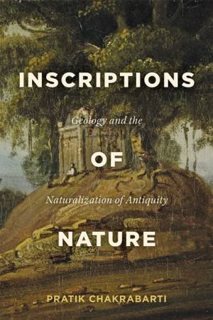 Inscriptions Of Nature by Pratik Chakrabarti