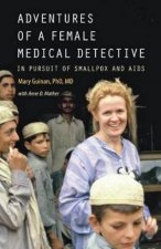 Adventures Of A Female Medical Detective In Pursuit Of Smallpox And AIDS