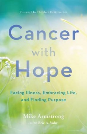 Cancer With Hope by Michael Armstrong & Eric A. Vohr 