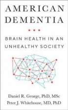 American Dementia Brain Health In An Unhealthy Society
