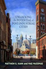 Unlocking The Potential Of PostIndustrial Cities
