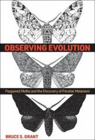 Observing Evolution by Bruce S. Grant