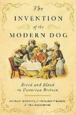The Invention Of The Modern Dog