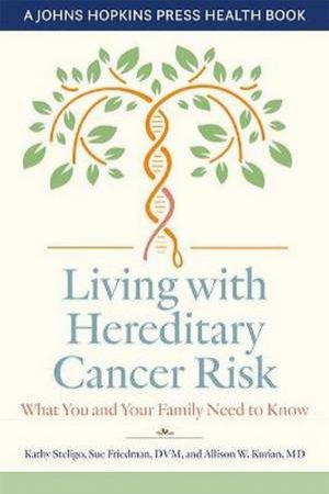 Living With Hereditary Cancer Risk by Kathy Steligo & Sue Friedman & Allison W. Kurian & Matthew Boland Yurgelun
