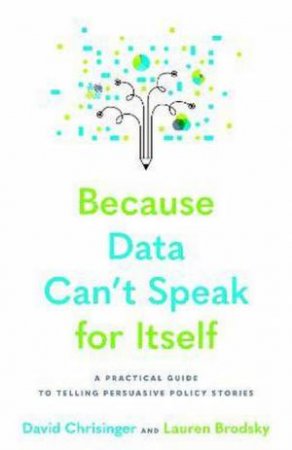 Because Data Can't Speak for Itself by David Chrisinger & Lauren Brodsky