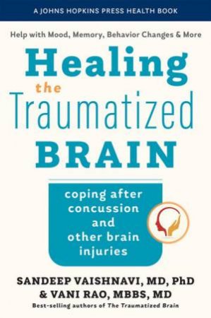 Healing the Traumatized Brain (PB) by Sandeep Vaishnavi & Vani Rao & Peter V. Rabins
