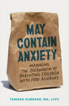 May Contain Anxiety by Tamara Hubbard