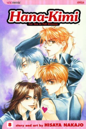 Hana-kimi 8 by Hisaya Nakajo & Gerard Jones & Hisaya Nakajo