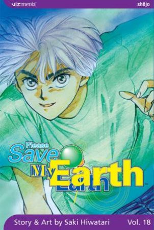 Please Save My Earth, Vol. 18 by Saki Hiwatari