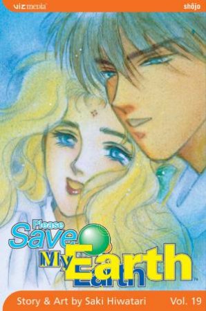 Please Save My Earth, Vol. 19 by Saki Hiwatari