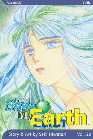 Please Save My Earth, Vol. 20 by Saki Hiwatari