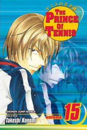 The Prince Of Tennis 15 by Takeshi Konomi